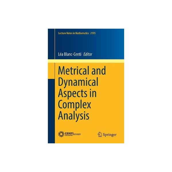Metrical and Dynamical Aspects in Complex Analysis -
