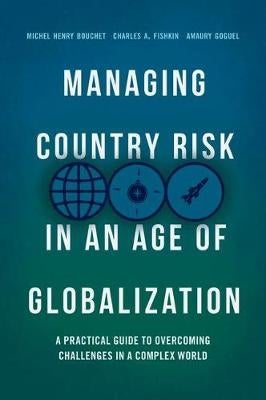 Managing Country Risk in an Age of Globalization by Michel Henry ...