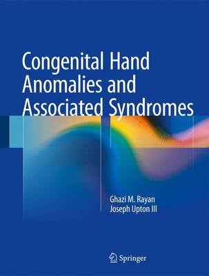 Congenital Hand Anomalies and Associated Syndromes by Ghazi M. Rayan ...