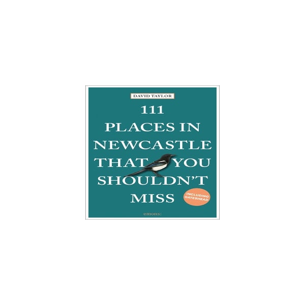 111 Places in Newcastle That You Shouldn't Miss -