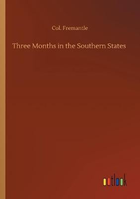 Three Months in the Southern States by Col Fremantle | Paper Plus