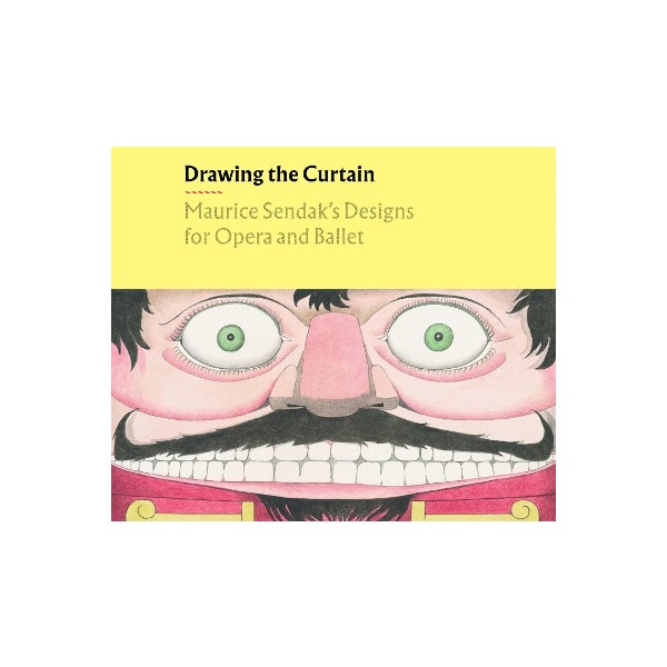 Drawing the Curtain: Maurice Sendak's Designs for Opera and Ballet -