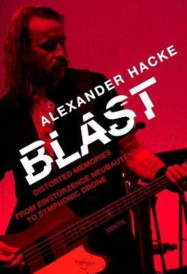 Blast by Alexander Hacke | Paper Plus