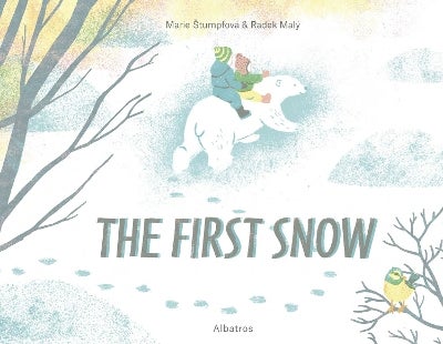The First Snow by Marie Stumpfova, Radek Maly | Paper Plus