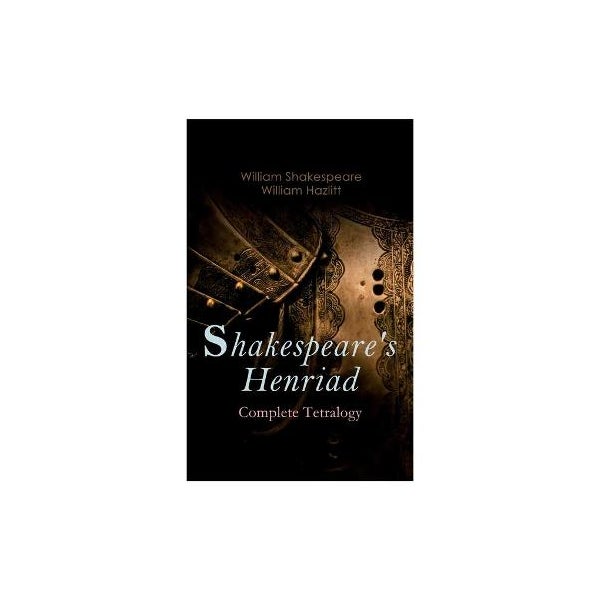 Shakespeare's Henriad - Complete Tetralogy -