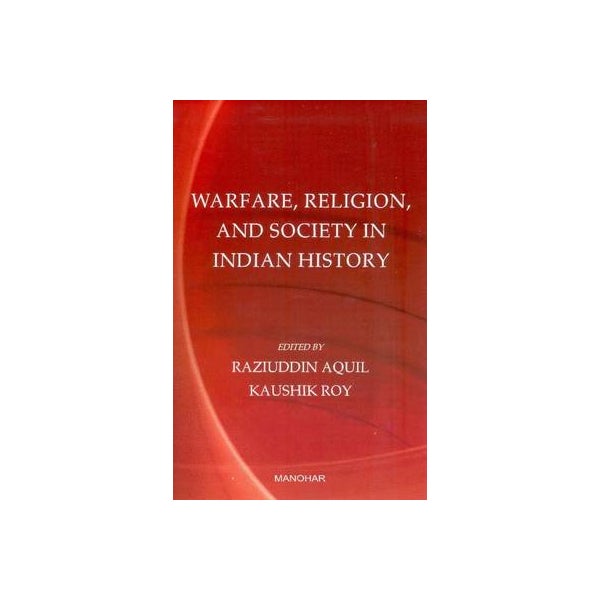 Warfare, Religion & Society in Indian History -
