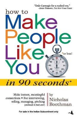 How to Make People Like You in 90 Seconds or Less! by Nicholas Boothman ...