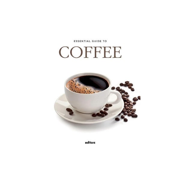 Essential Guide To Coffee -