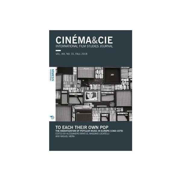 CINEMA&CIE, INTERNATIONAL FILM STUDIES JOURNAL, VOL. XIX, no. 31, FALL 2018 -