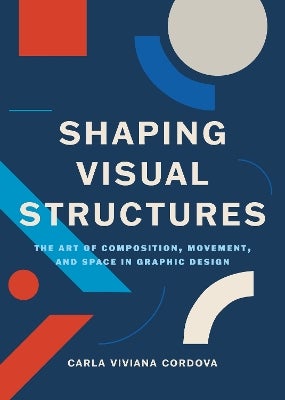 Shaping Visual Structures by Carla Viviana Cordova | Paper Plus