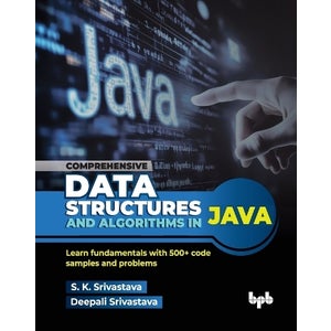Comprehensive Data Structures and Algorithms in Java by S K Srivastava ...