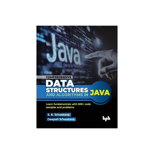 Comprehensive Data Structures and Algorithms in Java by S. K ...