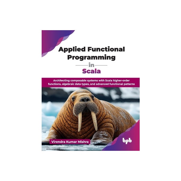 applied programming: functions - computer science... Applied Functional Programming in Scala by Virendra Kumar Mishra ...