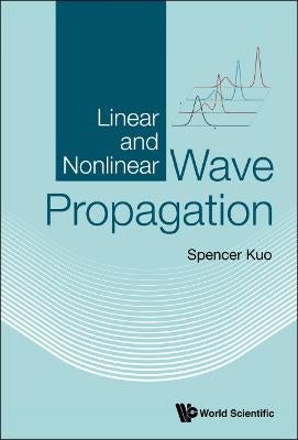 Linear And Nonlinear Wave Propagation by Spencer P Kuo | Paper Plus