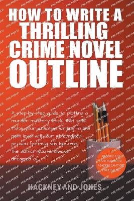 How To Write A Thrilling Crime Novel Outline - A Step-By-Step Guide To ...