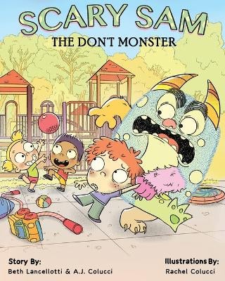 Scary Sam the DON'T Monster by Beth Lancellotti Psy D, A J Colucci ...