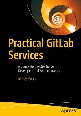 Practical GitLab Services by Jeffrey Painter | Paper Plus