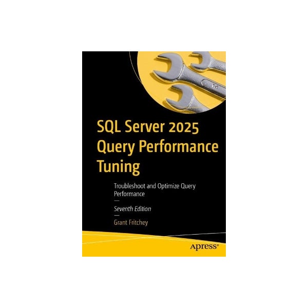 SQL Server 2025 Query Performance Tuning by Grant Fritchey | Paper Plus