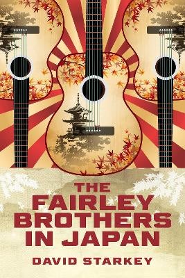 The Fairley Brothers in Japan by David Starkey | Paper Plus