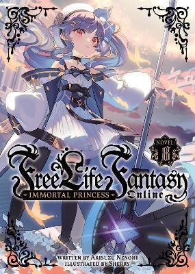 Free Life Fantasy Online Immortal Princess (Light Novel) Vol. 8