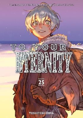 To Your Eternity 25 by Yoshitoki Oima | Paper Plus