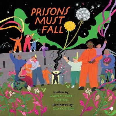 Prisons Must Fall by Mariame Kaba, Jane Ball | Paper Plus