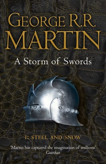 A Storm of Swords: Part 1 Steel and Snow by George R. R. Martin