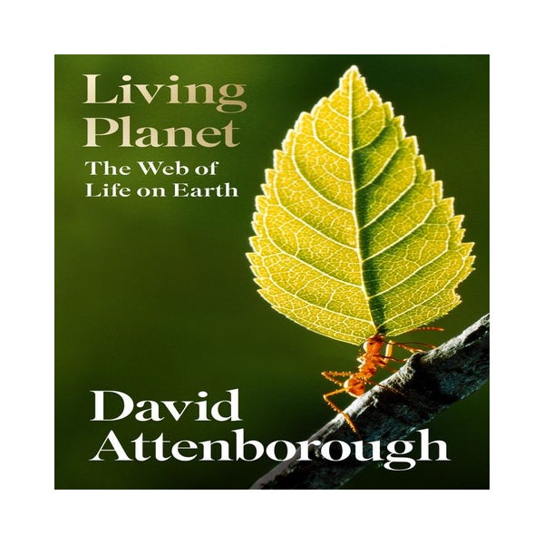 Living Planet: The Web of Life on Earth -