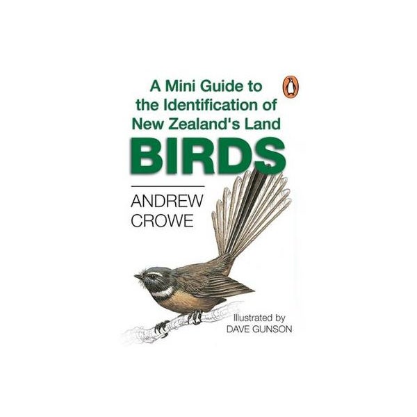 A Mini Guide to the Identification of New Zealand's Land Birds -
