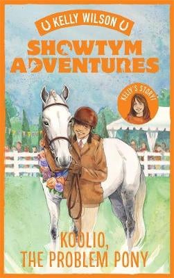 Showtym Adventures 5: Koolio, the Problem Pony by Kelly Wilson | Paper Plus