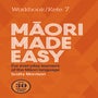 Maori Made Easy Workbook 7/Kete 7 -