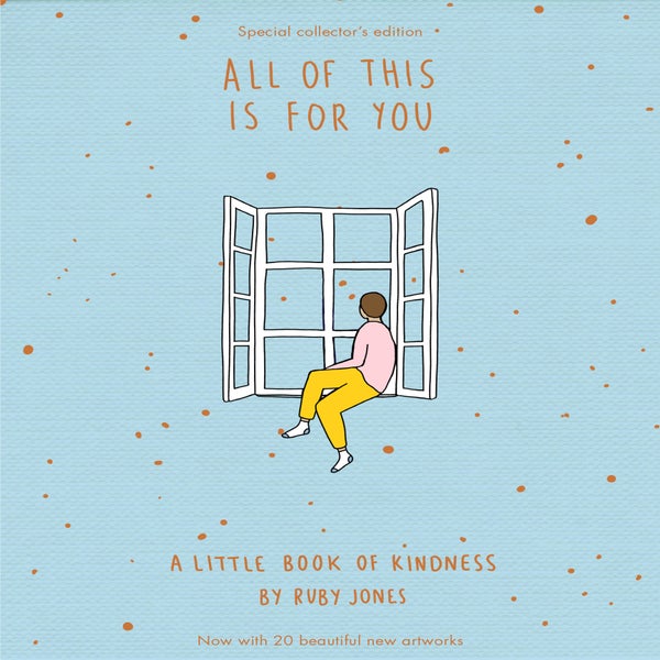 All Of This Is For You Special Collector's Edition: A little book of kindness -