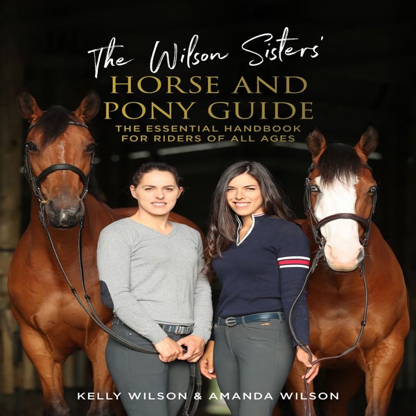 The Wilson Sisters' Horse and Pony Guide -