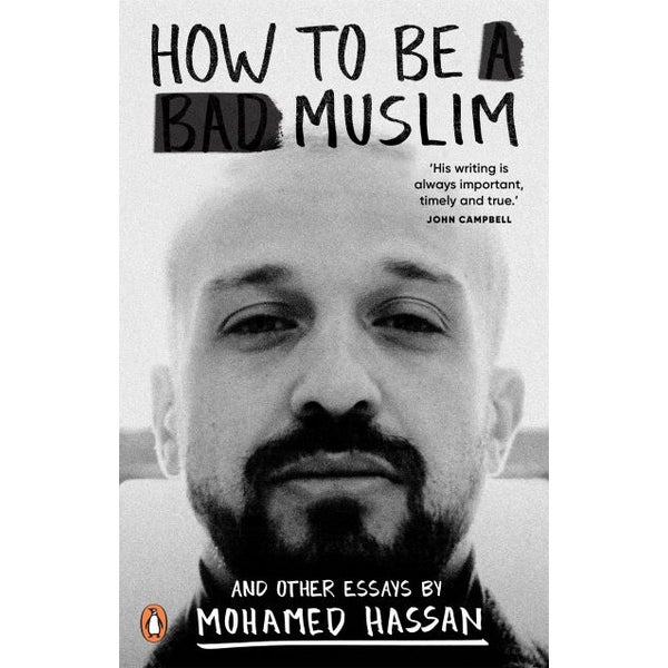 How to be a Bad Muslim and Other Essays -