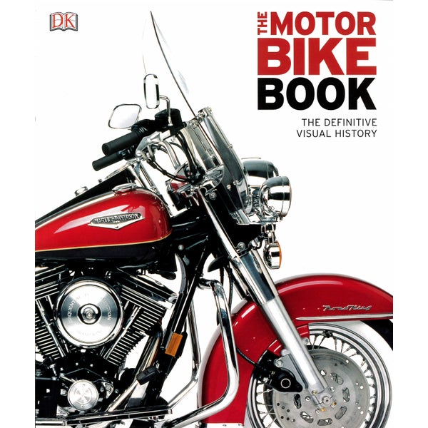 The Motorbike Book: The Definitive Visual History -
