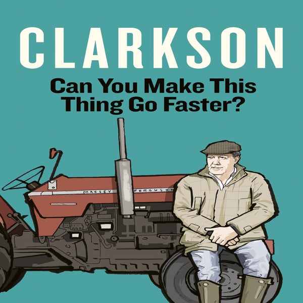 Jeremy clarkson book for sale in uk Can You Make This Thing Go Faster? by Jeremy Clarkson | Paper Plus