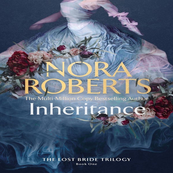 Inheritance The Lost Bride Trilogy Book One by Nora Roberts Paper Plus
