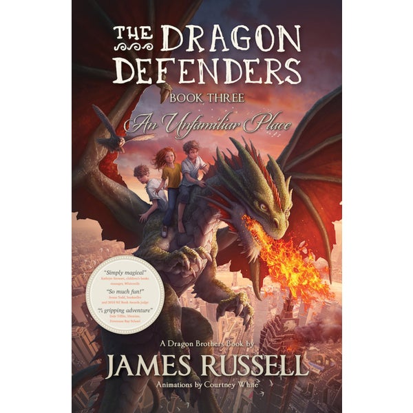 The Dragon Defenders - Book Three: An Unfamiliar Place -