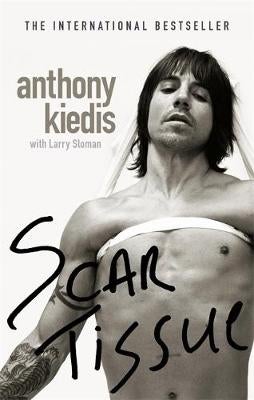 Scar Tissue Anthony Kiedis 自伝 スカー・ティッシュ―アンソニー