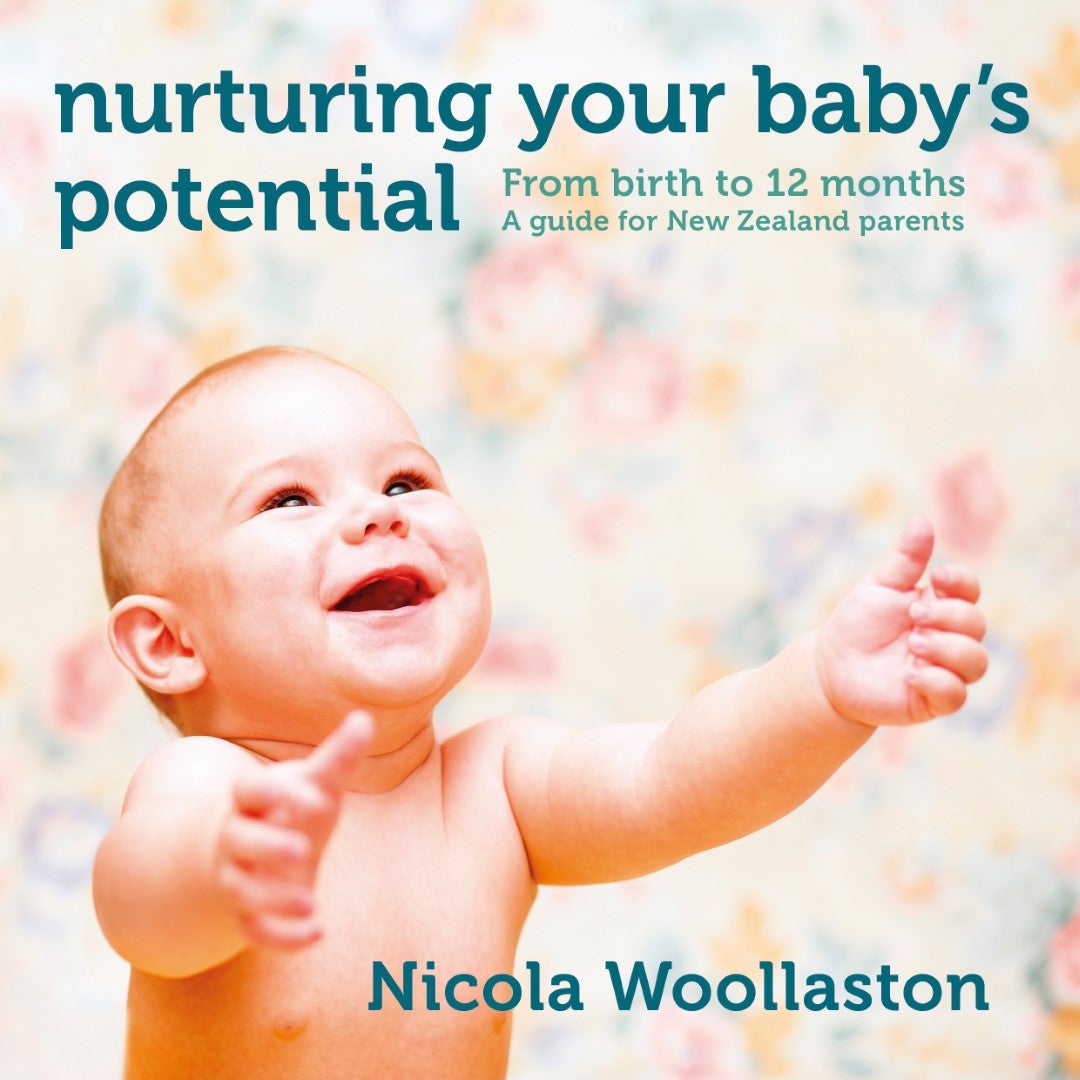 Nurturing Your Baby's Potential: From birth to 12 months: A guide for ...