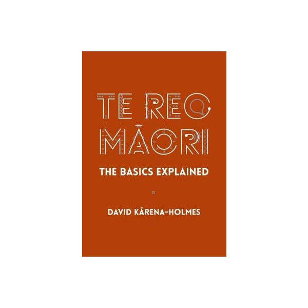 Te Reo Maori: The Basics Explained -