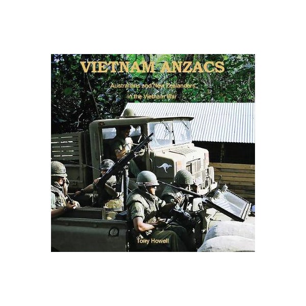VIETNAM ANZACS: Australians and New Zealanders in the Vietnam War -