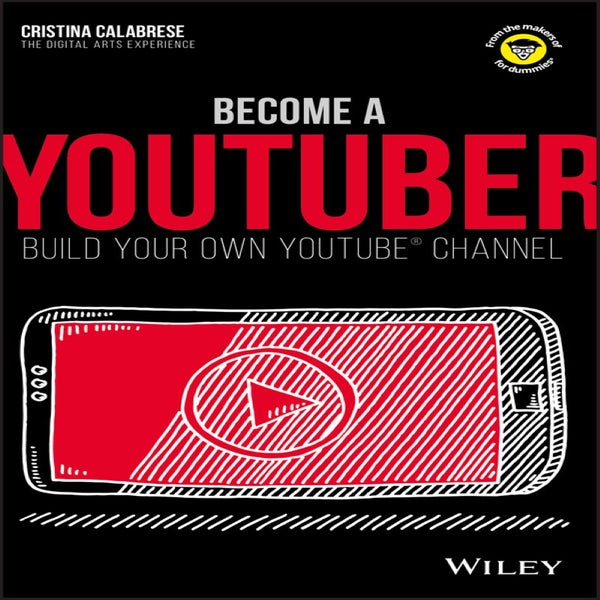 Become a YouTuber: Build Your Own YouTube Channel -