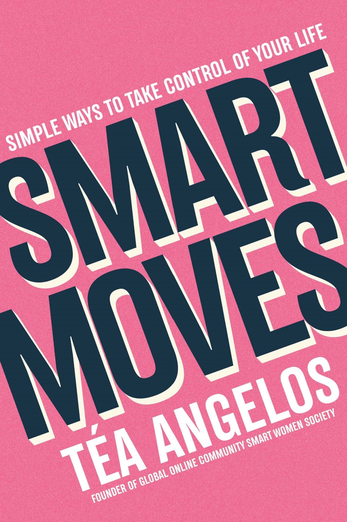 Smart Moves - 100+ Simple Ways to Get Smarter with Your Money, Career ...