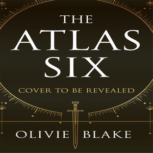 The Atlas Six: 1 (The Atlas Series): : Blake, Olivie
