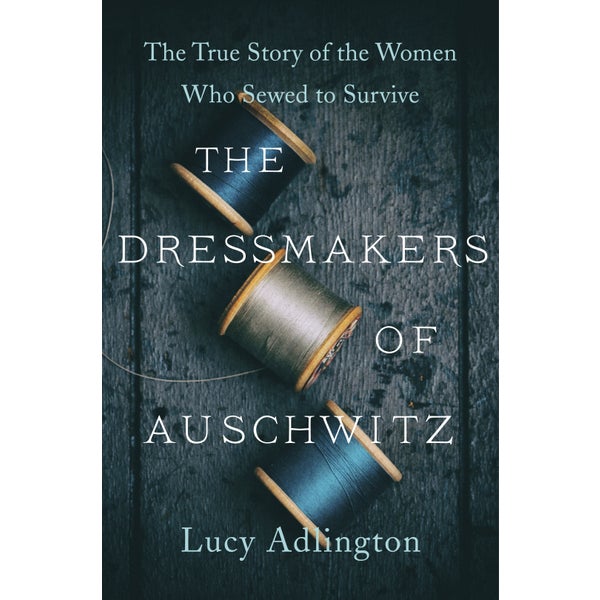 The Dressmakers of Auschwitz -