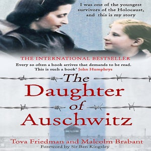 The Daughter of Auschwitz by Tova Friedman, Malcolm Brabant | Paper Plus