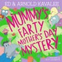 Mummy's Farty Mother's Day Mystery -