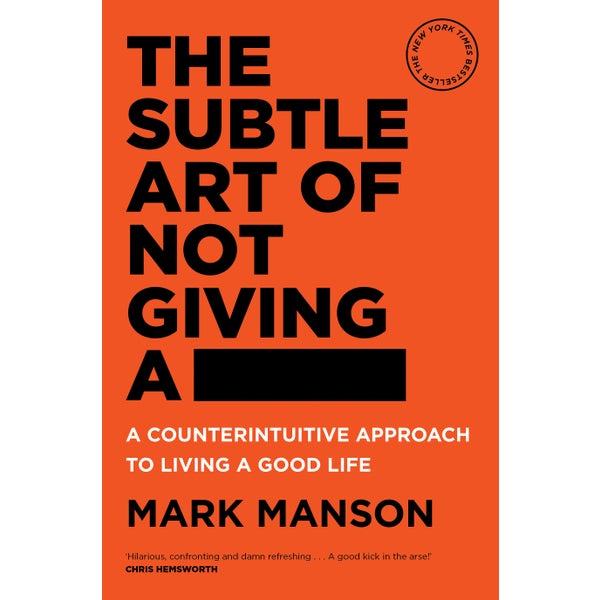 The Subtle Art of Not Giving a - -