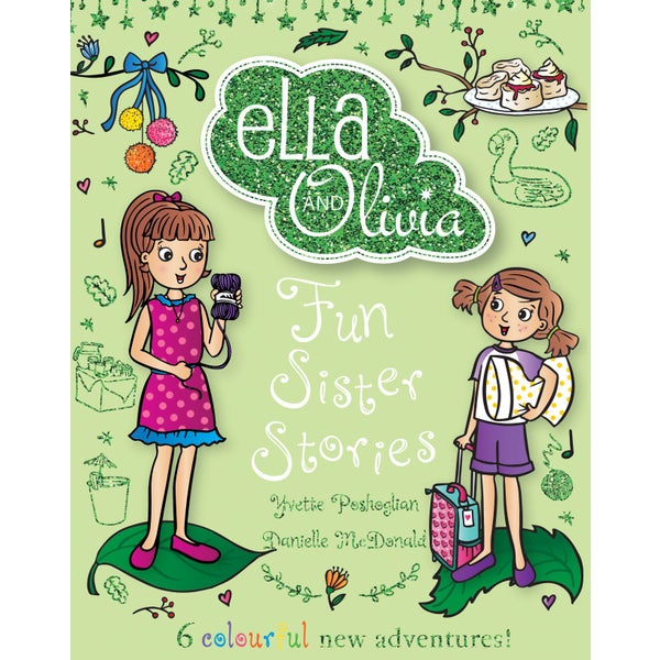 Fun Sister Stories (Ella and Olivia: Treasury #6) by Yvette